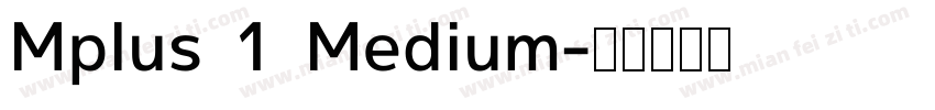 Mplus 1 Medium字体转换